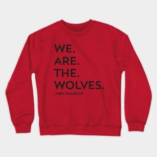 We Are The Wolves Crewneck Sweatshirt